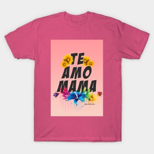 TE AMO MAMA T-Shirt